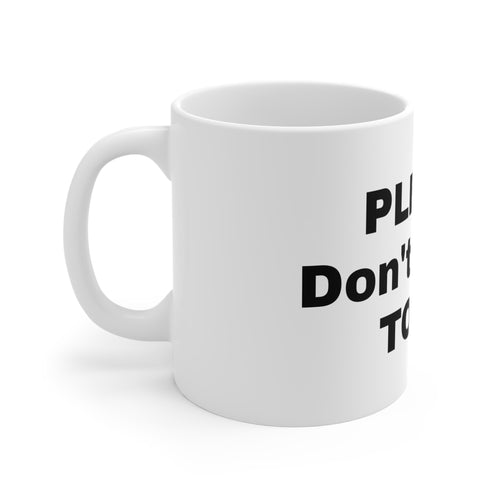 Please Don't Speak To Me Mug — Funny Anti-Social Coffee Cup, 11oz